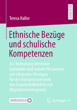 Ethnische Bezüge und schulische Kompetenzen -  Teresa Haller