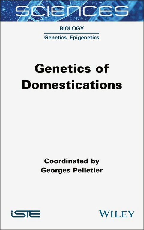 Genetics of Domestications -  Georges Pelletier