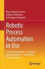 Robotic Process Automation in Use -  Mario Richard Smeets,  Andreas Freßmann,  Ralf Jürgen Ostendorf