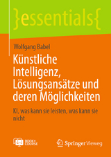 Künstliche Intelligenz, Lösungsansätze und deren Möglichkeiten -  Wolfgang Babel