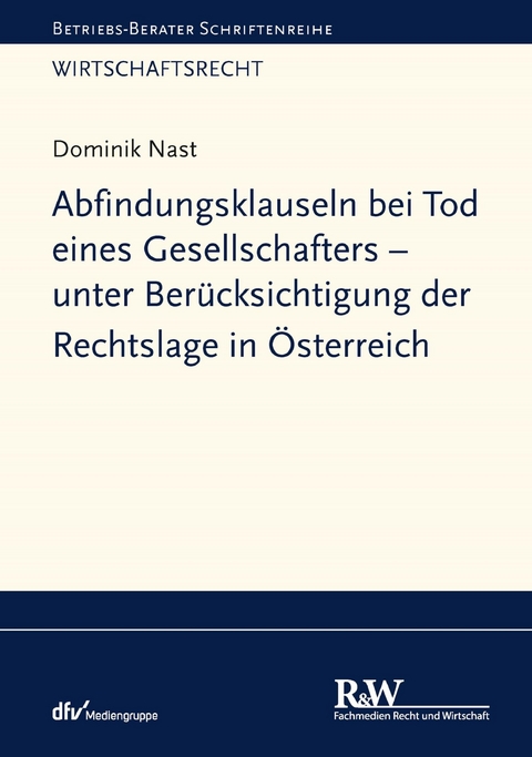 Abfindungsklauseln bei Tod eines Gesellschafters - unter Berücksichtigung der Rechtslage in Österreich -  Dominik Nast