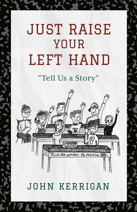 Just Raise Your Left Hand -  John Kerrigan