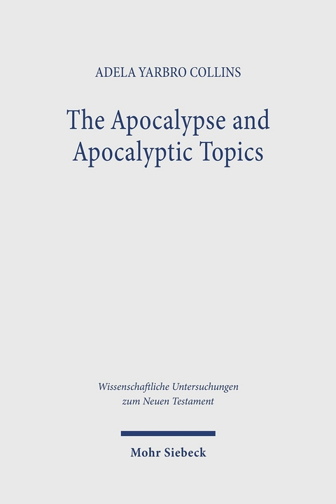 The Apocalypse and Apocalyptic Topics -  Adela Yarbro Collins