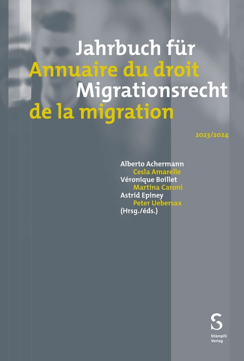 Jahrbuch für Migrationsrecht 2023/2024 - Annuaire du droit de la migration 2023/2024 - 