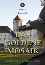 Das goldene Mosaik -  Rainer Wetzl