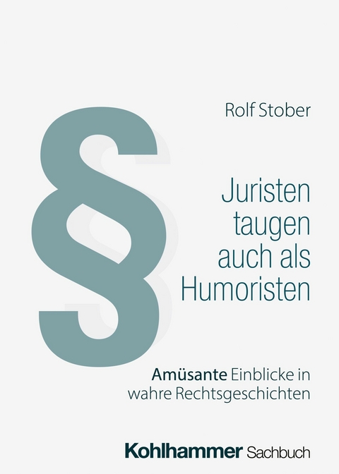 Juristen taugen auch als Humoristen -  Rolf Stober