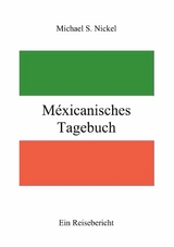 Méxicanisches Tagebuch -  Michael S. Nickel