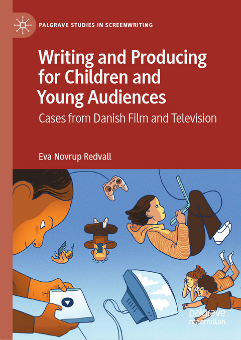 Writing and Producing for Children and Young Audiences -  Eva Novrup Redvall