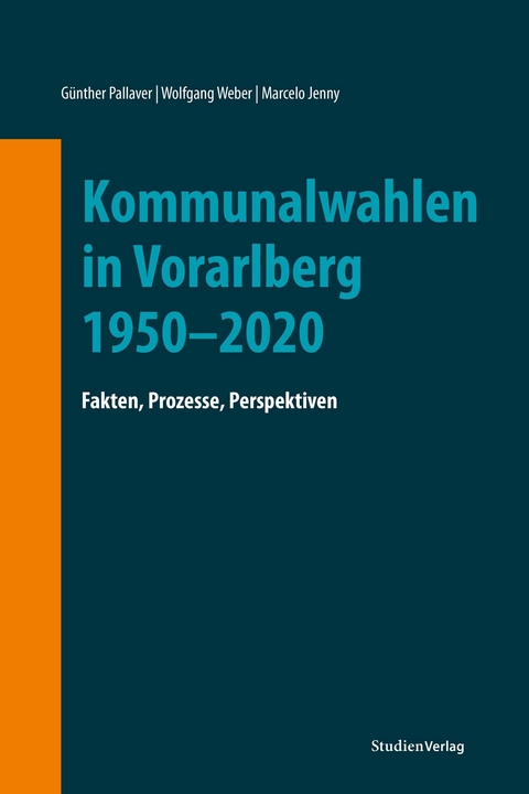 Kommunalwahlen in Vorarlberg 1950-2020 -  Günther Pallaver,  Wolfgang Weber,  Marcelo Jenny