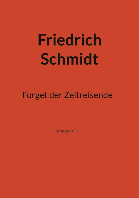 Forget der Zeitreisende -  Friedrich Schmidt