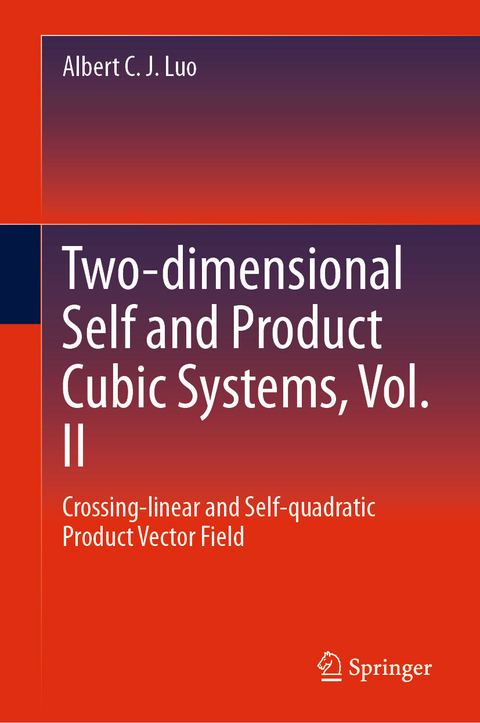 Two-dimensional Self and Product Cubic Systems, Vol. II -  Albert C. J. Luo