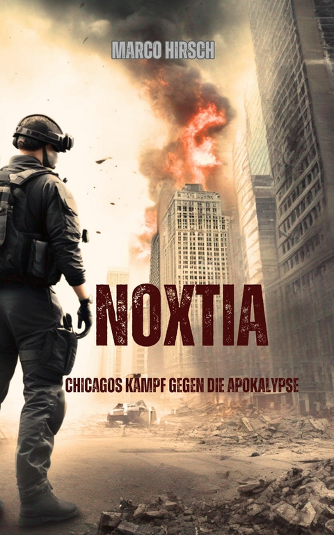 Noxtia: ?Chicagos Kampf gegen die Apokalypse -  Marco Hirsch