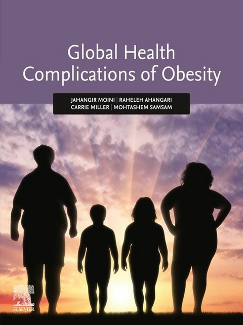 Global Health Complications of Obesity -  Jahangir Moini,  Raheleh Ahangari,  Carrie Miller,  Mohtashem Samsam