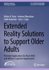 Extended Reality Solutions to Support Older Adults -  Walter R. Boot,  Andrew Dilanchian,  Saleh Kalantari,  Sara J. Czaja