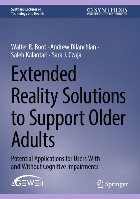 Extended Reality Solutions to Support Older Adults -  Walter R. Boot,  Andrew Dilanchian,  Saleh Kalantari,  Sara J. Czaja