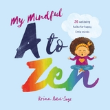 My Mindful A To Zen -  Krina Patel-Sage