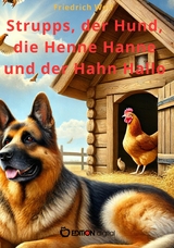 Strupps, der Hund, die Henne Hanne und der Hahn Hallo -  Friedrich Wolf