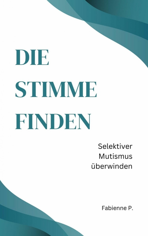 Die Stimme finden -  Fabienne P.