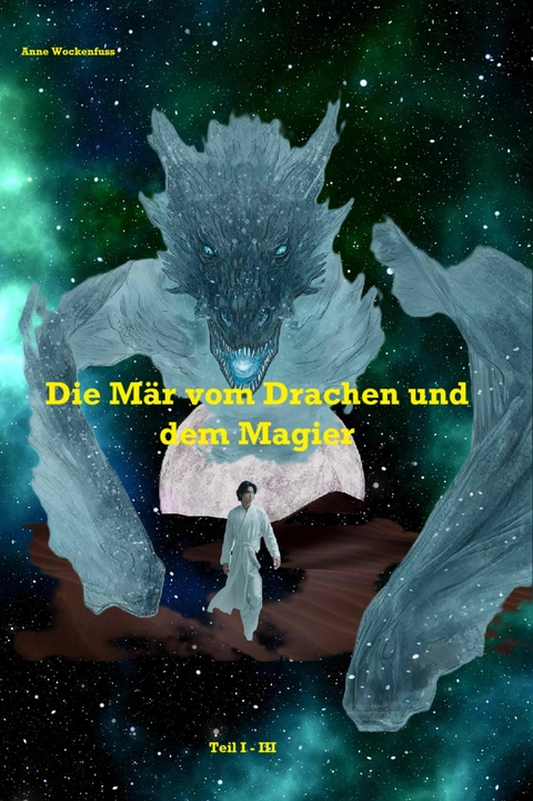 Die Mär vom Drachen und dem Magier: Sammelband - Anne Wockenfuß