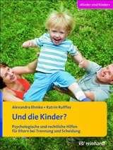 Und die Kinder? - Alexandra Ehmke, Katrin Rulffes