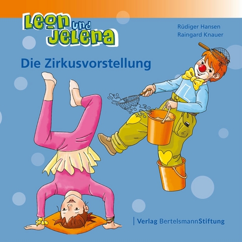 Leon und Jelena - Die Zirkusvorstellung -  Rüdiger Hansen,  Raingard Knauer