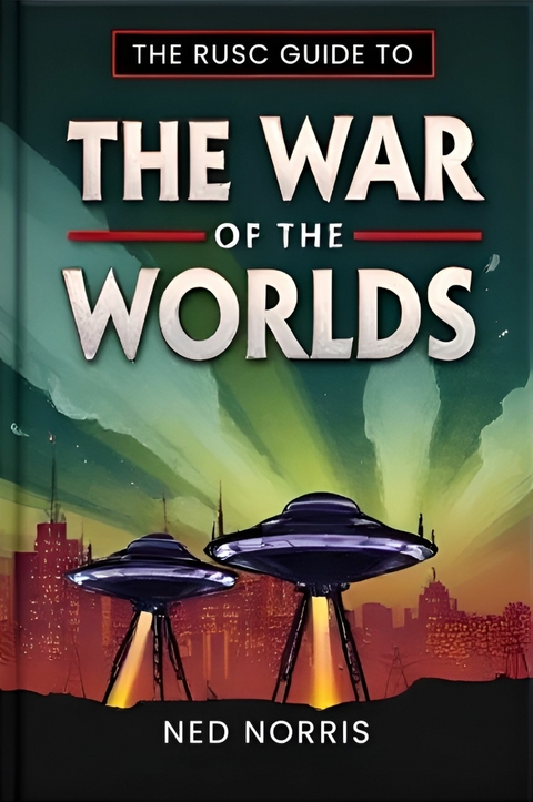 The RUSC Guide to The War of the Worlds -  Ned Norris