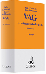 Versicherungsaufsichtsgesetz - VAG - - Detlef Kaulbach, Gunne W. Bähr, Petra Pohlmann, Jürgen Bürkle, Susann Göertz, Ulrich Fahr