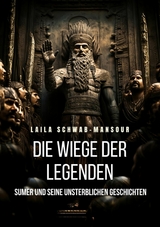 Die Wiege der Legenden -  Laila Schwab-Mansour