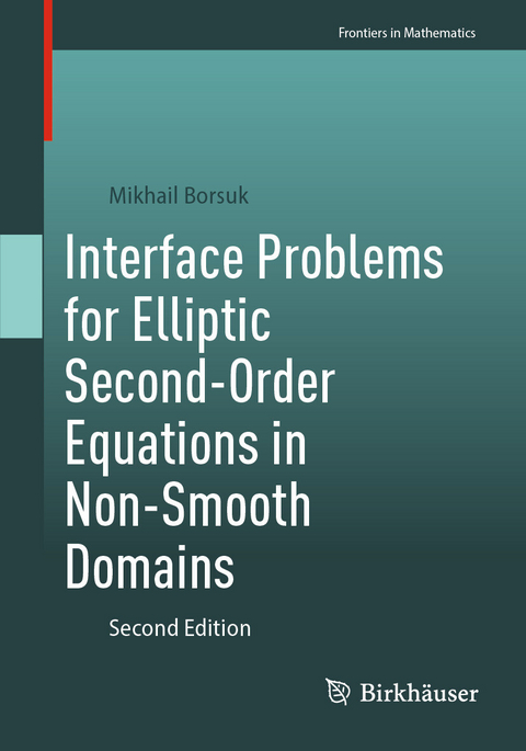 Interface Problems for Elliptic Second-Order Equations in Non-Smooth Domains -  Mikhail Borsuk