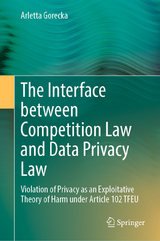 The Interface between Competition Law and Data Privacy Law -  Arletta Gorecka