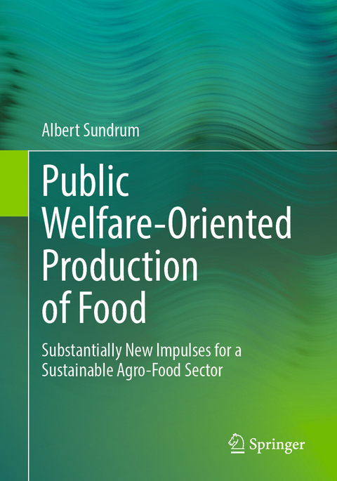 Public Welfare-Oriented Production of Food -  Albert Sundrum