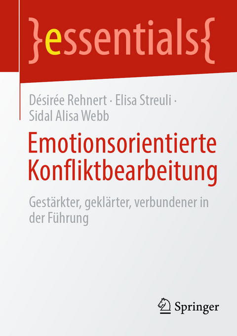 Emotionsorientierte Konfliktbearbeitung -  Désirée Rehnert,  Elisa Streuli,  Sidal Alisa Webb