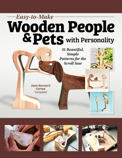 Easy-to-Make Wooden People & Pets with Personality -  Jean-Bernard Germe