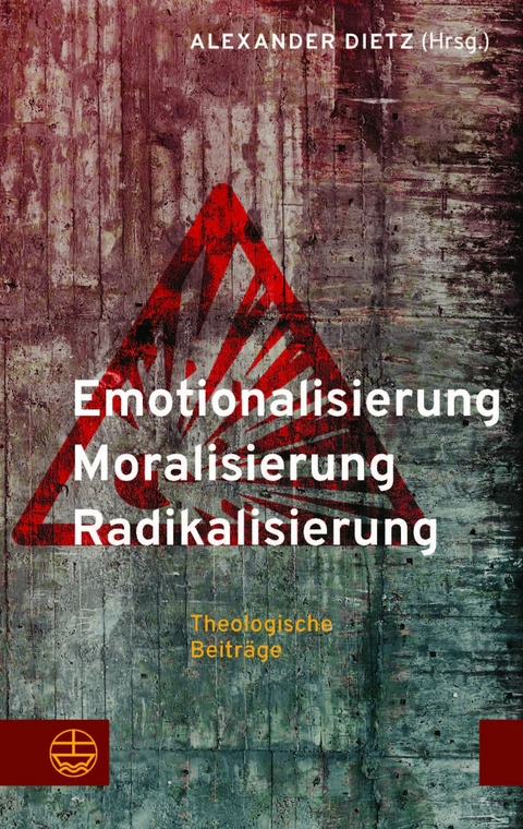 Emotionalisierung - Moralisierung - Radikalisierung - 