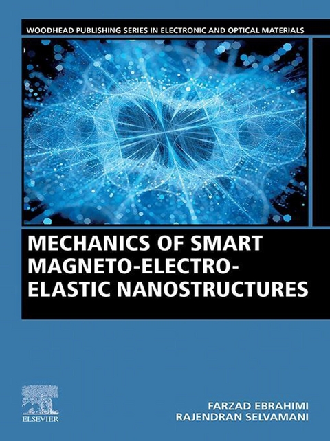 Mechanics of Smart Magneto-electro-elastic Nanostructures -  Farzad Ebrahimi,  Rajendran Selvamani