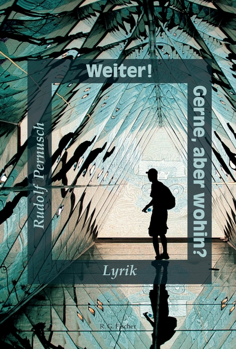 Weiter! Gerne, aber wohin? -  Rudolf Pernusch