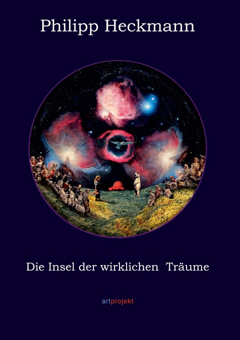 Die Insel der wirklichen Träume -  Philipp Heckmann