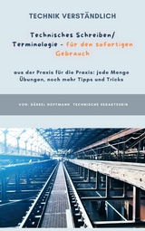 Technisches Schreiben/Terminologie - für den sofortigen Gebrauch -  Bärbel Hoffmann