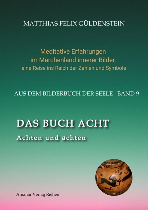 DAS BUCH ACHT; Zaubersprüche und weise Frauen; Wicca - das Können der Hexen; Das Grimm-Märchen vom Aschenputtel; Tauben und andere Vögel: -  Matthias Felix Güldenstein