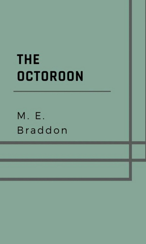 The Octoroon -  M. E. Braddon