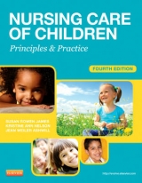 Nursing Care of Children - James, Susan Rowen; Nelson, Kristine; Ashwill, Jean