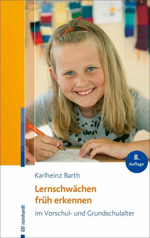 Lernschwächen früh erkennen im Vorschul- und Grundschulalter -  Karlheinz Barth