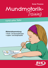 Mundmotorik-Training rund ums Jahr - Sonja Thoenes