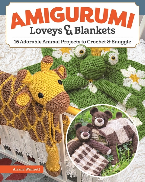 Amigurumi Loveys & Blankets -  Ariana Wimsett