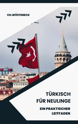 Türkisch für Neulinge -  Ch. Wüsteneck