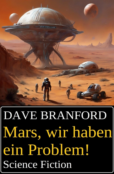 Mars, wir haben ein Problem! Science Fiction -  Dave Branford