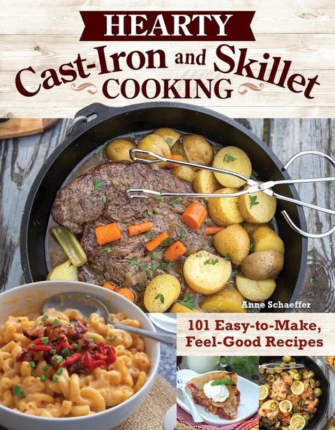 Hearty Cast-Iron and Skillet Cooking -  Anne Schaeffer