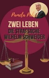 Zwei Leben - Die Strafsache Wilhelm Schweiger -  Pamela Pabst