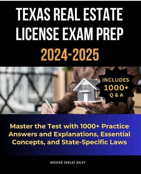 Texas Real Estate License Exam Prep 2024-2025 -  Bouvier Carlos Daley