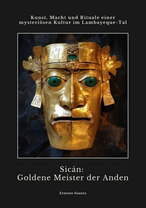 Sicán:  Goldene Meister der Anden - Ernesto Suarez